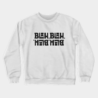 Blah Blah Crewneck Sweatshirt